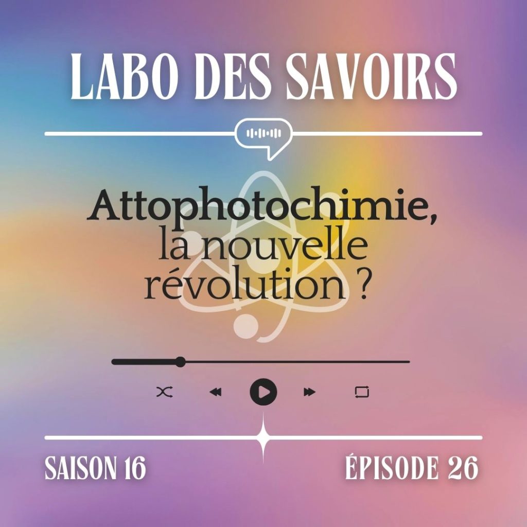 miniature de l'émission sur l'attophotochimie